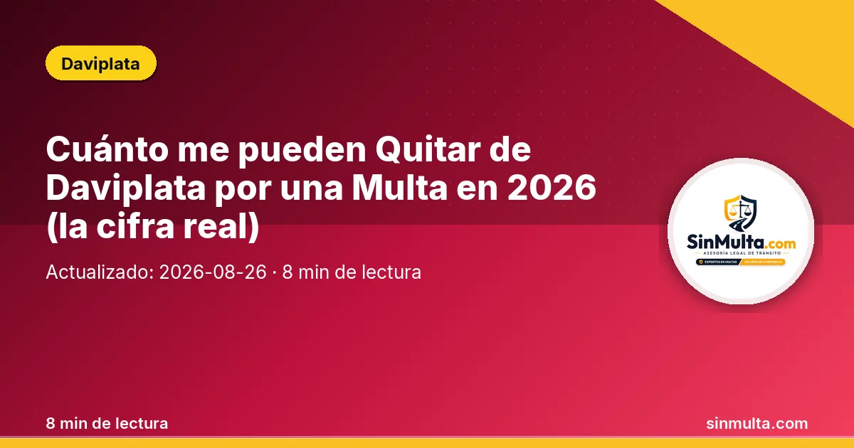 Cuánto me pueden Quitar de Daviplata por una Multa en 2026 (la cifra real) — Daviplata