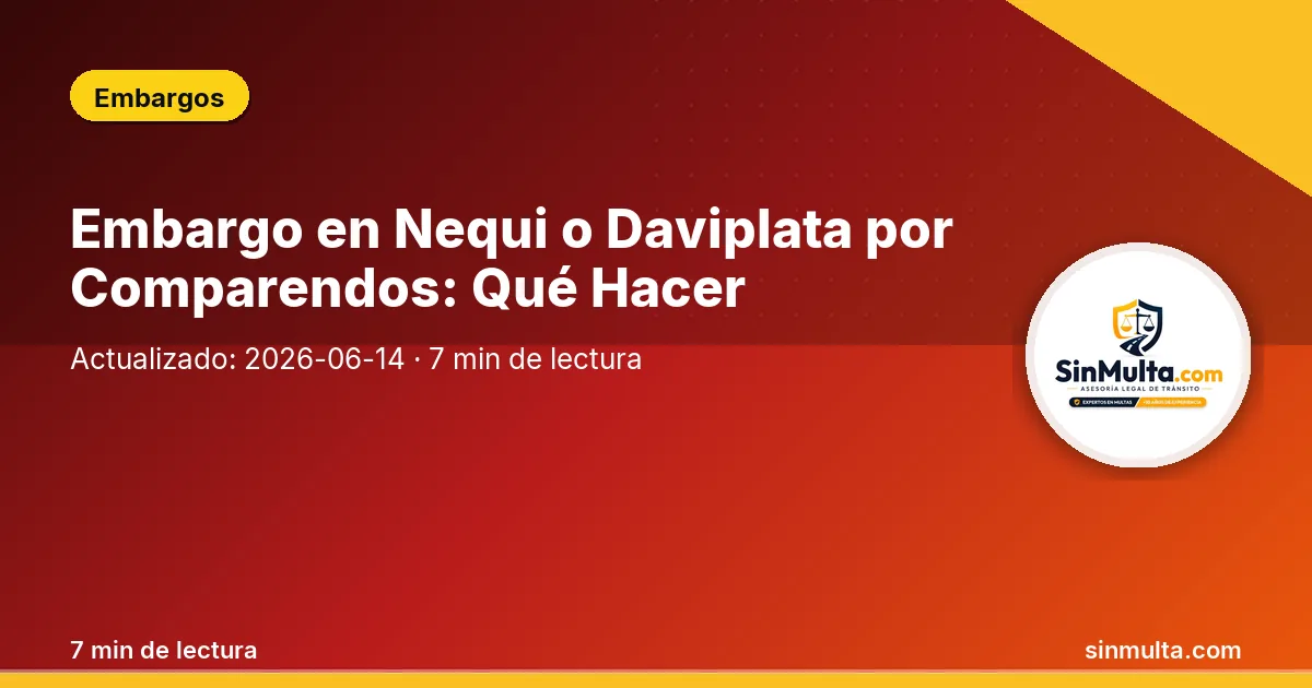 Embargo en Nequi o Daviplata por Comparendos: Qué Hacer — Embargos