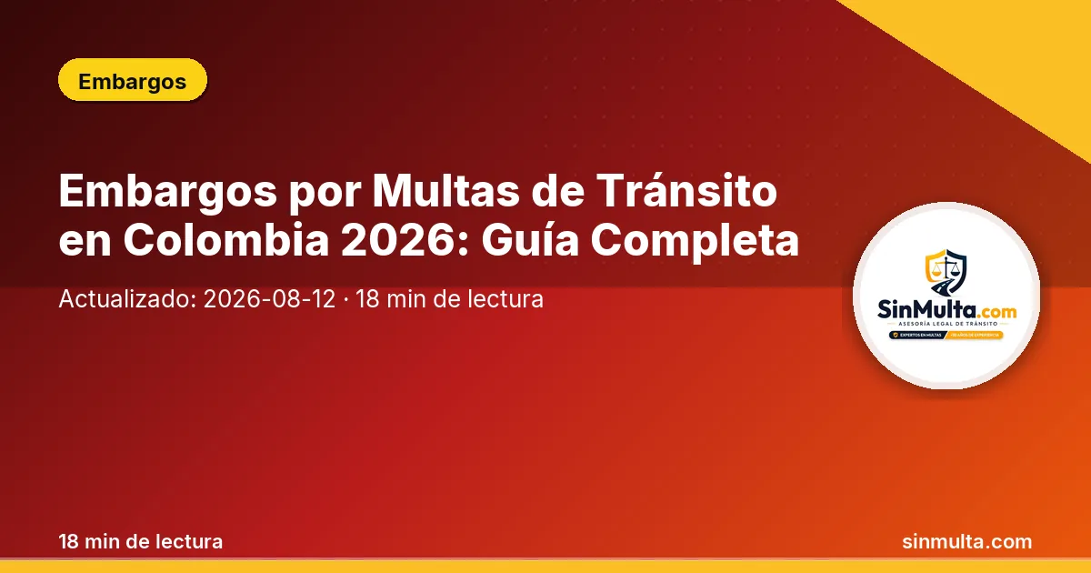 Embargos por Multas de Tránsito en Colombia 2026: Guía Completa — Embargos