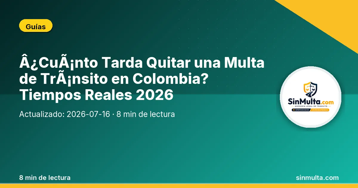 ¿Cuánto Tarda Quitar una Multa de Tránsito en Colombia? Tiempos Reales 2026 — Guías
