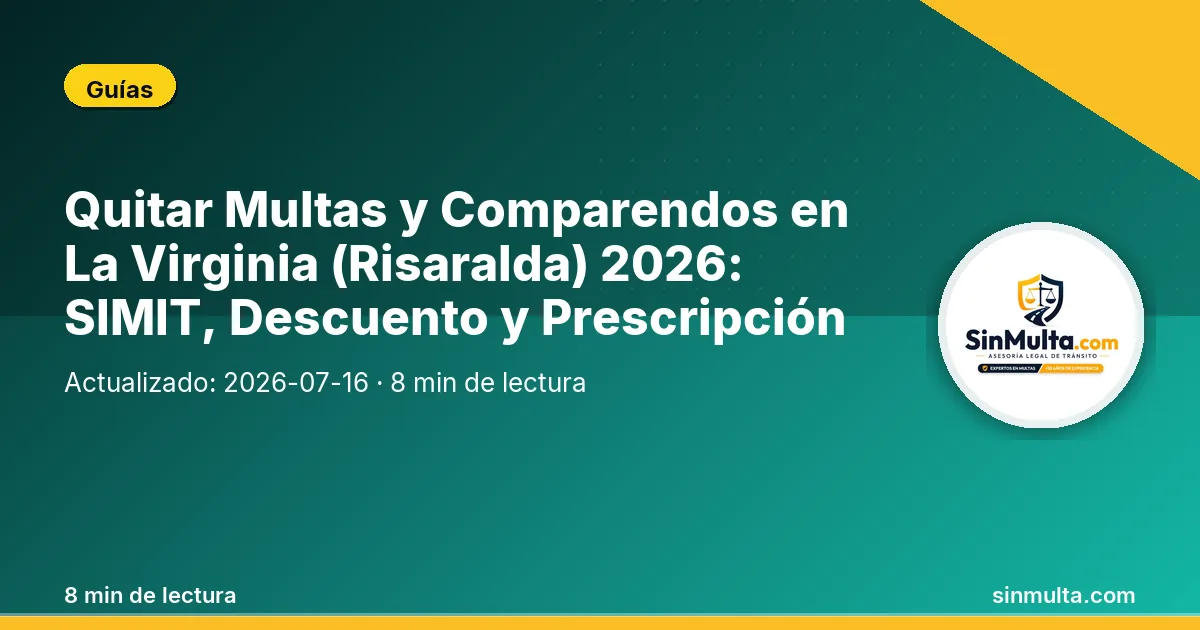Quitar Multas y Comparendos en La Virginia (Risaralda) 2026: SIMIT, Descuento y Prescripción — Guías