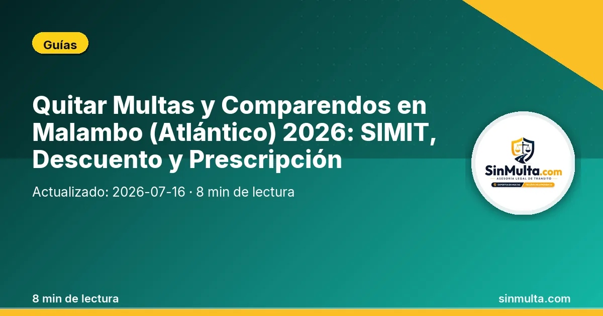 Quitar Multas y Comparendos en Malambo (Atlántico) 2026: SIMIT, Descuento y Prescripción — Guías