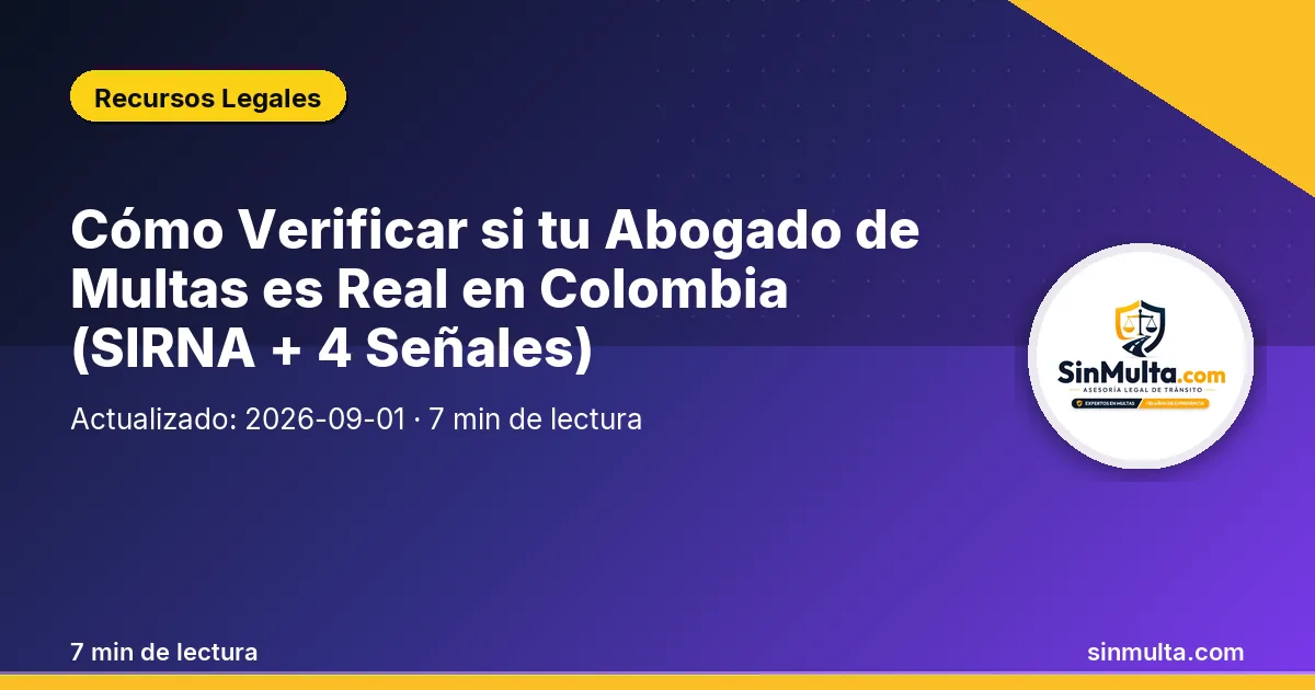 Cómo Verificar si tu Abogado de Multas es Real en Colombia (SIRNA + 4 Señales) — Recursos Legales