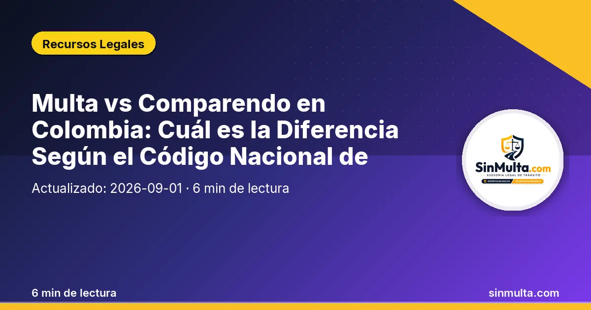Multa vs Comparendo en Colombia: Cuál es la Diferencia Según el Código Nacional de Tránsito — Recursos Legales