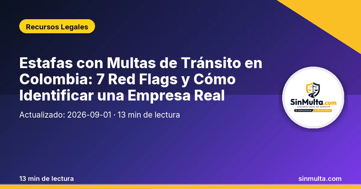 Estafas con Multas de Tránsito en Colombia: 7 Red Flags y Cómo Identificar una Empresa Real — Recursos Legales