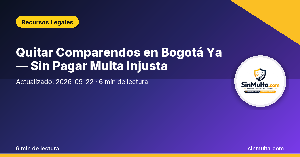 Quitar Comparendos en Bogotá Ya — Sin Pagar Multa Injusta — Recursos Legales