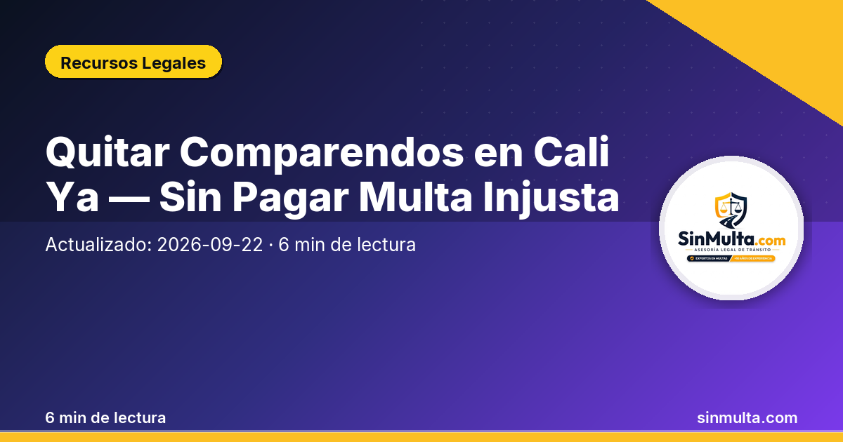 Quitar Comparendos en Cali Ya — Sin Pagar Multa Injusta — Recursos Legales