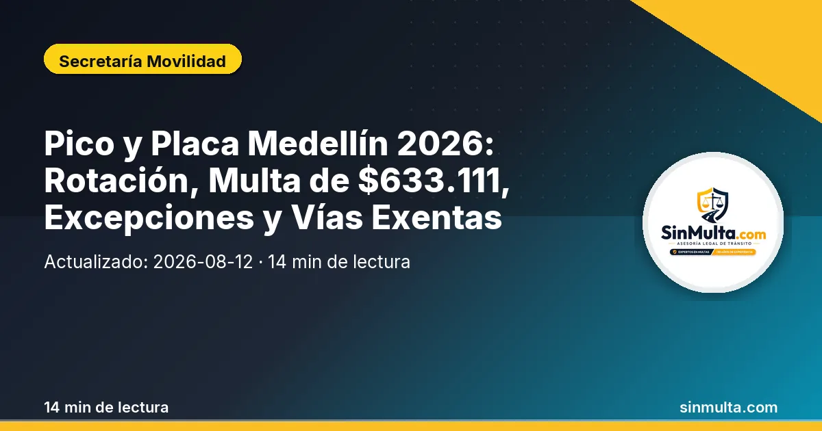 Pico y Placa Medellín 2026: Rotación, Multa de $633.111, Excepciones y Vías Exentas — Secretaría Movilidad