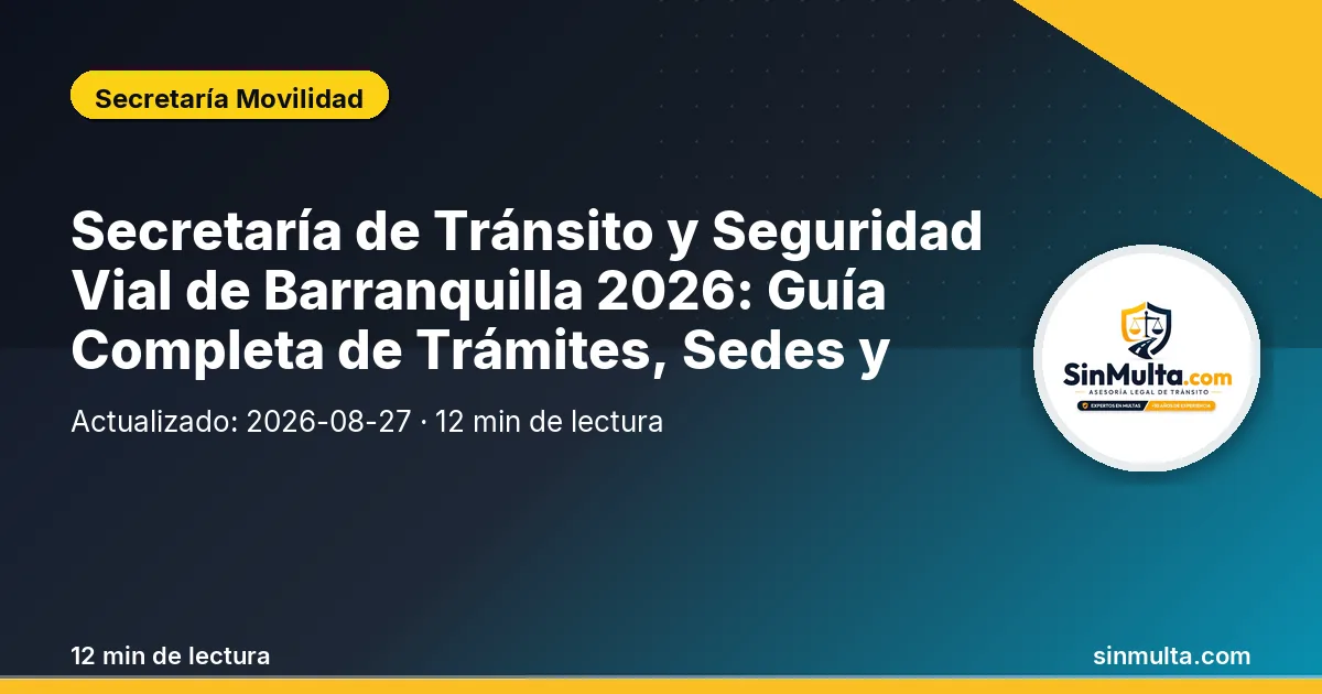 Secretaría de Tránsito y Seguridad Vial de Barranquilla 2026: Guía Completa de Trámites, Sedes y Teléfonos — Secretaría Movilidad