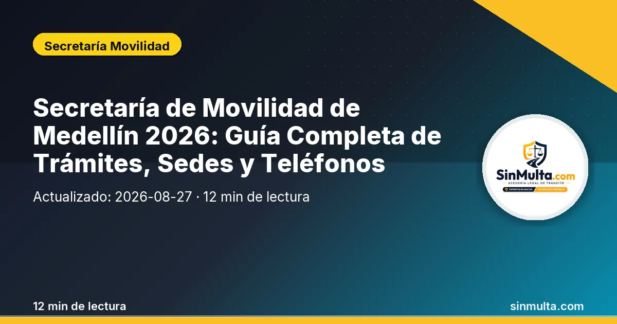 Secretaría de Movilidad de Medellín 2026: Guía Completa de Trámites, Sedes y Teléfonos — Secretaría Movilidad