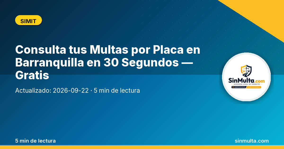 Consulta tus Multas por Placa en Barranquilla en 30 Segundos — Gratis — SIMIT