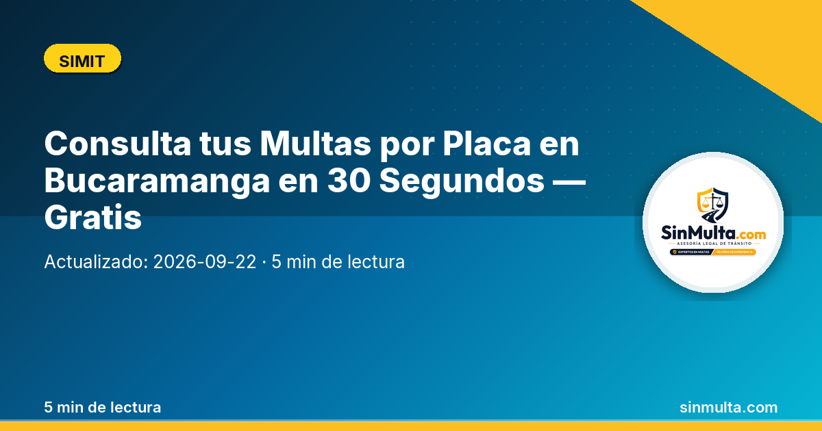 Consulta tus Multas por Placa en Bucaramanga en 30 Segundos — Gratis — SIMIT